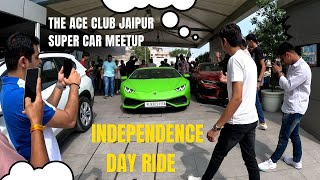 Experience the Ace Club Jaipur Super Car Meetup | August 15, 2023 independence day ride