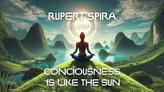 Conciousness is Like the Sun - Rupert Spira Chillstep Mix