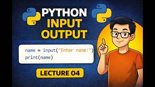 Python Basics Series | Lecture 04: Input and Output Functions Explained 🐍
