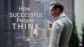 HOW SUCCESSFUL PEOPLE THINK - Motivational Video
