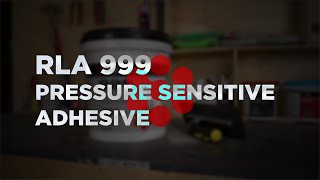 RLA 999 - Pressure Sensitive Adhesive | BENEFITS