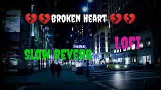 Broken Heart Lofi Mashup: A Healing Melody for Your Soul