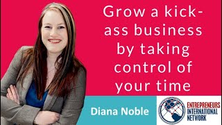 Take control of your time & grow a kick ass business