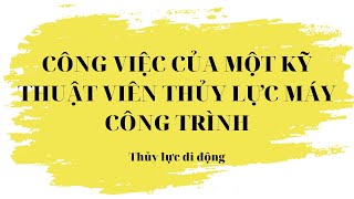 Tổng hợp một số công việc của một kỹ thuật viên sửa chữa thủy lực máy công trình I Thủy lực di động