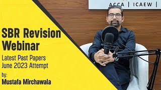 SBR Revision Webinar | Latest Past Papers | June 2023 Attempt | In English | Mustafa Mirchawala