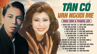 Minh Cảnh & Phượng Liên | Tuyển Tập Tân Cổ Xưa Nghe Là Nhớ Cả Một Thời | Di Sản Cải Lương Việt