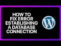 How To Fix Error Establishing A Database Connection In WordPress Localhost Tutorial