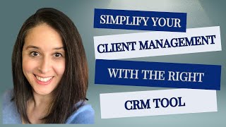 Simplify Your Client Management with the Right CRM Tool