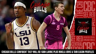 Chicago Bulls Confident They Can Re-Sign Lavine Plus Nikola Jovic \u0026 Tari Eason Draft Profiles