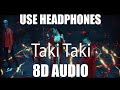 DJ Snake - Taki Taki ft. Selena Gomez, Ozuna, Cardi B (8D AUDIO) 🎧(USE HEADPHONES)