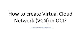 How to create Virtual Cloud Network (VCN) in OCI?