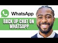 How To Back Up Chat On WhatsApp