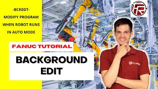 How to use Background Edit, can you modify a running program ? FANUC robot -BCKEDT-