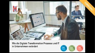 Wie die Digitale Transformation Prozesse und IT in Unternehmen verändert – Vorschau