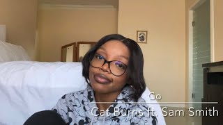 Go Cat Burns Ft Sam Smith Cover By Xae