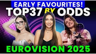 TOP 37 According to Early Odds - Favorites to Win Eurovision 2025