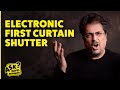 Electronic First Curtain Shutter | Ask David Bergman