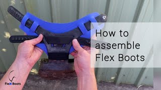 How to assemble Flex Boots