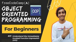 L25 - Understand the Immediately Invoked Function Expression (IIFE) | OOP | freeCodeCamp