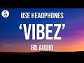 ZAYN - Vibez (8D AUDIO)