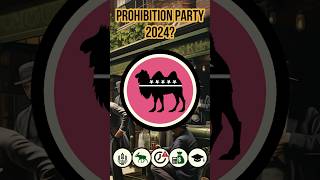 The Prohibition Party Is Running In 2024?