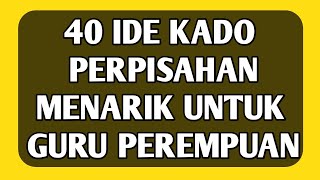 40 IDE KADO HAMPERS PERPISAHAN UNTUK GURU PEREMPUAN |IDE KADO HARI GURU @Darachannel738