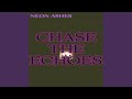 Chase the Echoes
