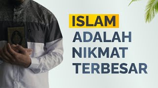 Islam adalah Nikmat Terbesar