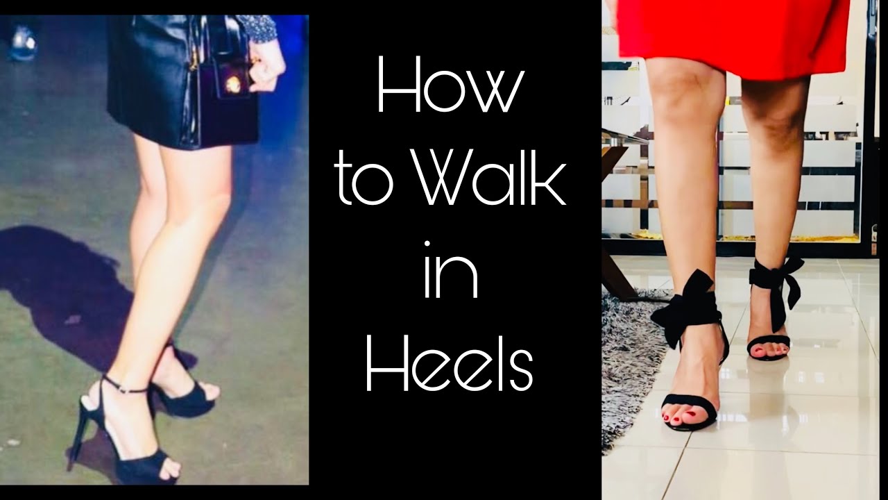 How To Walk In Heels - YouTube