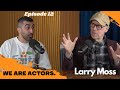 Larry Moss | We Are Actors