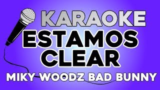 Miky Woodz Bad Bunny - Estamos Clear KARAOKE con LETRA
