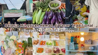 BELANJA MINGGUAN HEMAT DI PASAR TRADISIONAL | BELANJA UNTUK FOOD PREPARATION BUDGET 146RB #dailyvlog