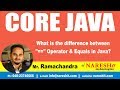 Core Java Tutorials | What is the difference between 
