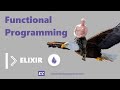 Write Better Code With [Functional Programming & Elixir]
