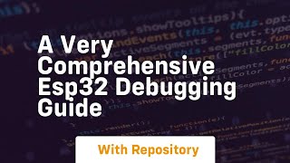 a very comprehensive esp32 debugging guide