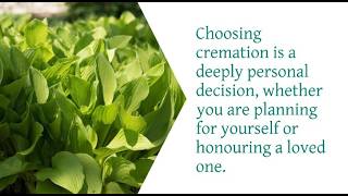 Cremation offers flexibility, but more importantly, it offers choice.