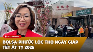 Bolsa-Phước Lộc Thọ ngày giáp Tết Ất Tỵ 2025 | LSTV Tết Ất Tỵ 2025