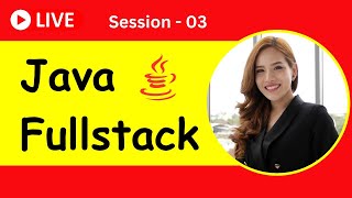 Java FullStack Development | Session - 3 | Ashok IT.