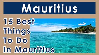 15 Best Things To Do in Mauritius 2022