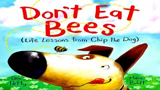 Don't Eat Bees Life Lessons From Chip The Dog - Read Aloud