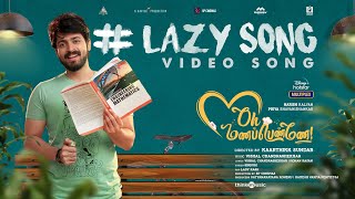 Lazy Song Video | Oh Manapenne | Harish Kalyan | Priya Bhavanishankar | Vishal Chandrashekhar