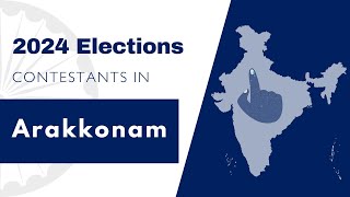 2024 Lok Sabha Contestants - Arakkonam