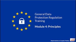 GDPR Training by Aim - Module 4: Principles