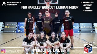 PRO HANDLES WORKOUT LATIHAN DI LAPANGAN INDOOR - #PRACTICE EPS 16