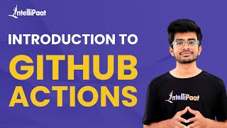 Introduction To GitHub Actions | GitHub Actions Tutorial | GitHub Actions | Intellipaat
