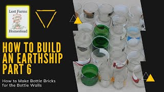 Episode 31: How to Build an Earthship Home (Making Bottle Bricks)