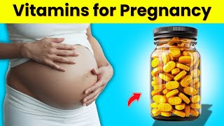 Best Vitamins for Pregnancy | Essential Nutrients for a Healthy Pregnancy