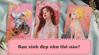 Tarot: Bạn xinh đẹp như thế nào? Bạn đáng trân trọng ra sao? @ChubbyTarot Tarot Reading