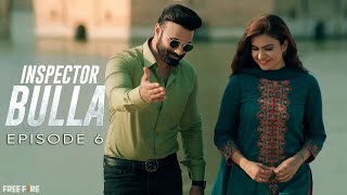 Inspector Bulla  |  Episode 6  |  Rahim Pardesi