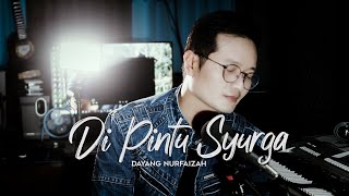 Di Pintu Syurga (Dayang Nurfaizah) - Andrey Arief (COVER)